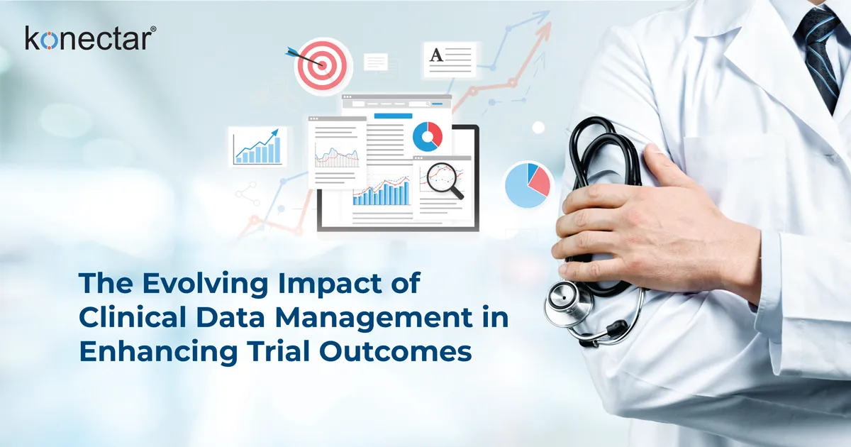 Evolving Impact of Clinical Data Management on Trial Outcomes