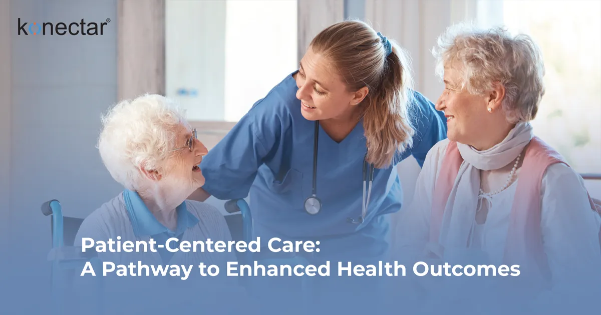 Patient-Centered Care: A Pathway to Enhanced Health Outcomes