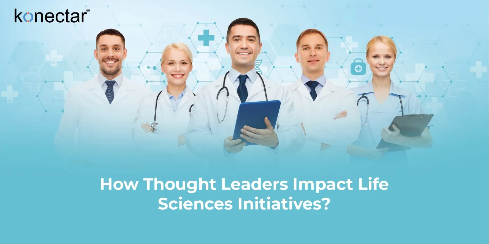 How Thought Leaders Impact Life Sciences Initiatives ?