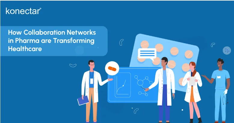 How Collaboration Networks in Pharma are Transforming Healthcare