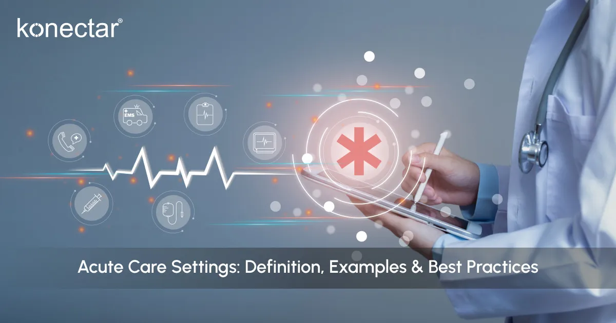 Acute Care Settings: Definition, Examples & Best Practices